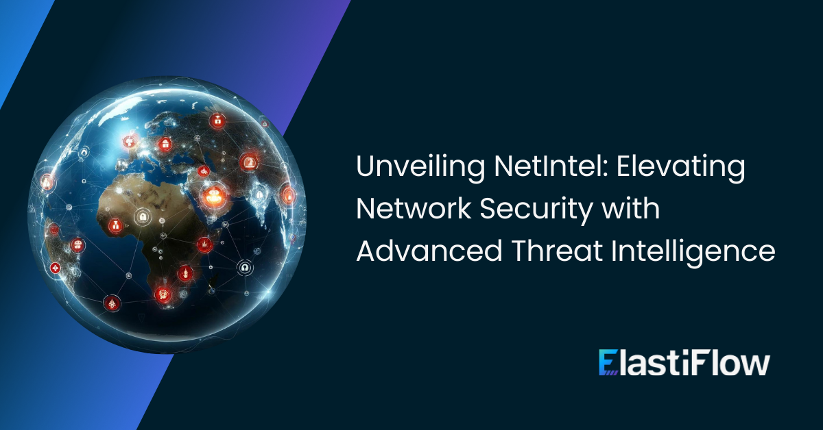 Unveiling NetIntel: Elevating Network Security with Advanced Threat Intelligence