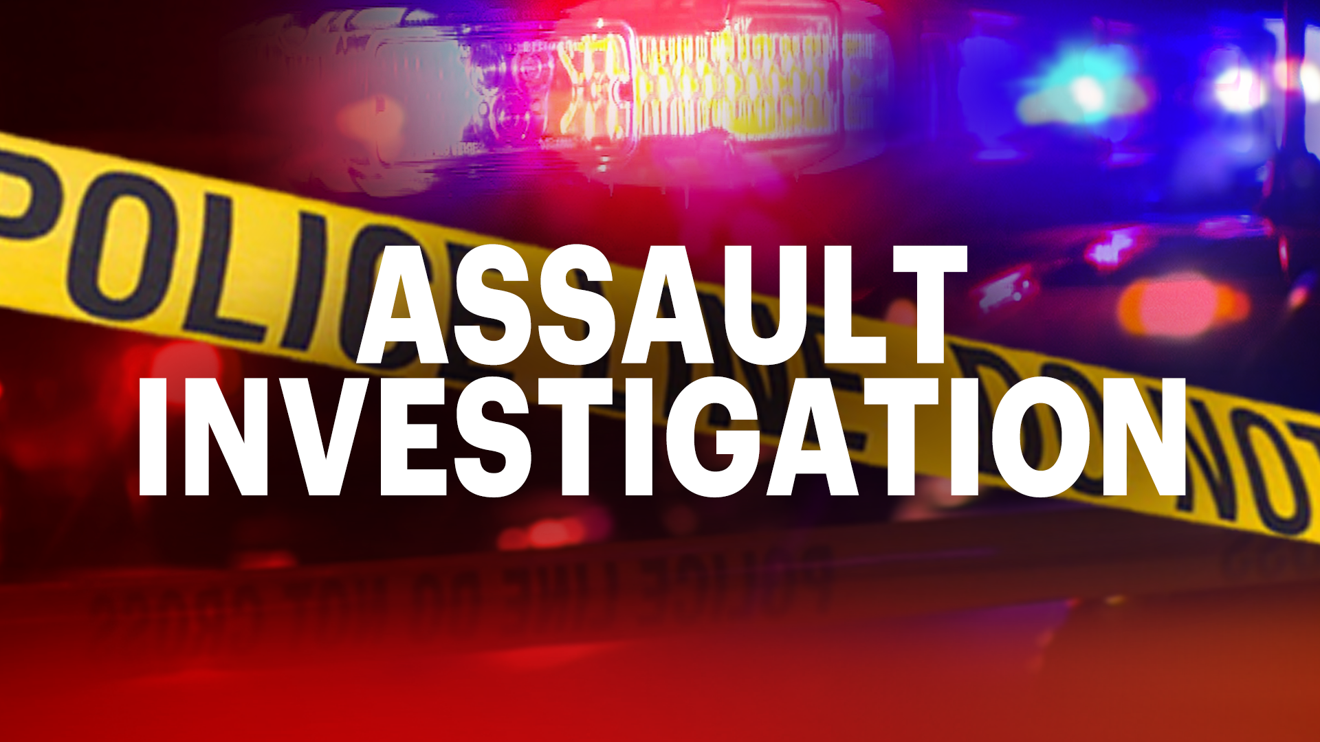ASSAULT INVESTIGATION POLICE LIGHTS