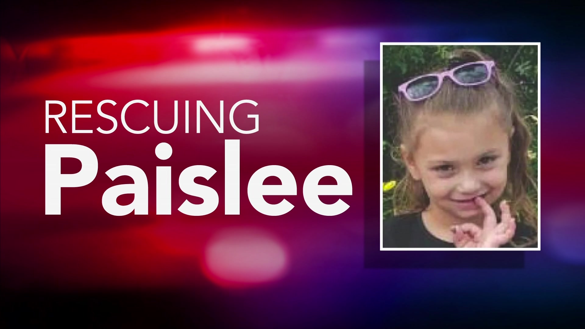 RESCUING PAISLEE: Tip in cold case leads to rescue of 6-year-old ...