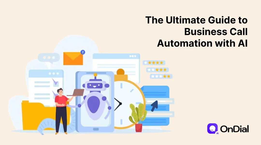 The Ultimate Guide to Business Call Automation with AI | OnDial
