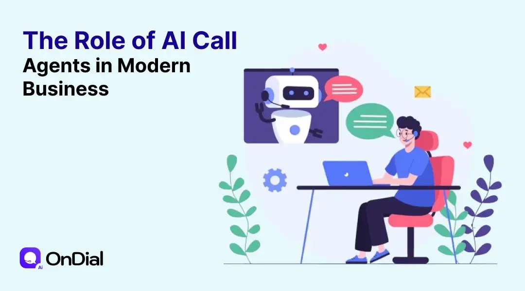 The Role of AI Call Agents in Modern Business | OnDial