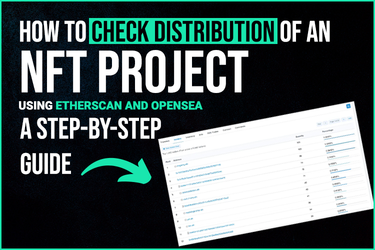 How to Check Distribution of an NFT Project Using Etherscan and Opensea - A Step-by-Step Guide