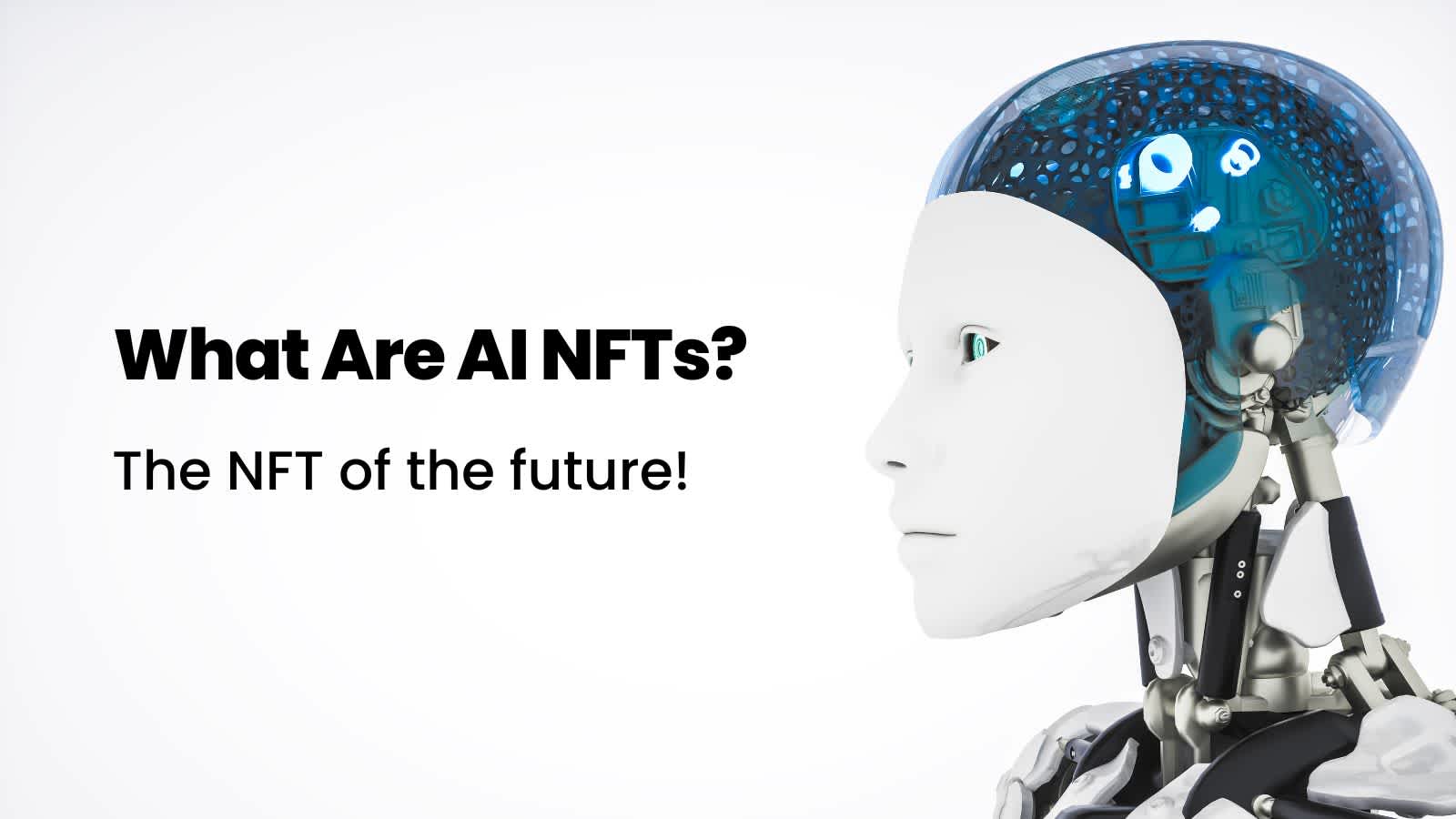 What Are AI NFTs: The NFT of the future!