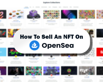 How To Sell An NFT On OpenSea - A Step-by-Step Guide