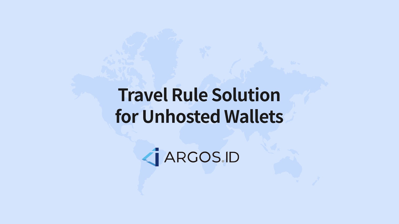 ARGOS ID presents the World’s First Travel Rule Solution for Unhosted