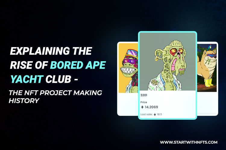 Explaining the Rise of Bored Ape Yacht Club - The NFT Project Making History