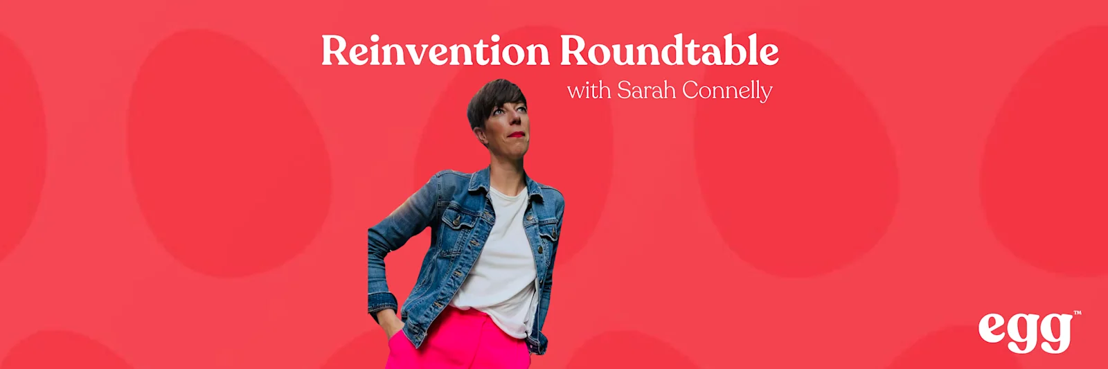 Reinvention Roundtable with Sarah Connelly