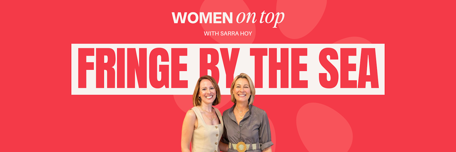 Women on Top with Sarra Hoy at Fringe by the Sea