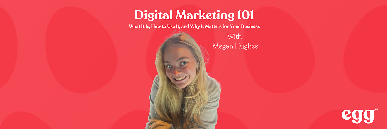Digital Marketing 101 with Megan Hughes