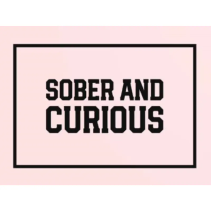 Sober AND Curious