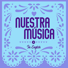Nuestra Música [Hosted in English]