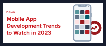The Mobile App Development Trends to Watch in 2023