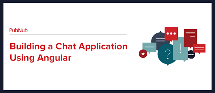 Building a Chat Application Using Angular | PubNub
