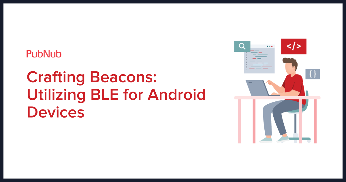 Crafting Beacons: Utilizing BLE for Android Devices