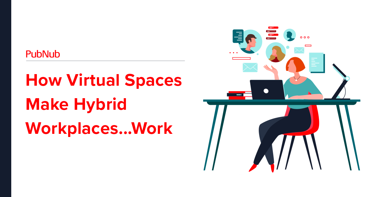 How Virtual Spaces Make Hybrid Workplaces...Work