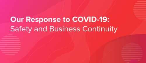 Our COVID-19 Response: Worker Safety, Business Continuity 