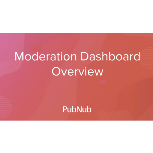 Developer Office Hours: PubNub’s Moderation Dashboard 