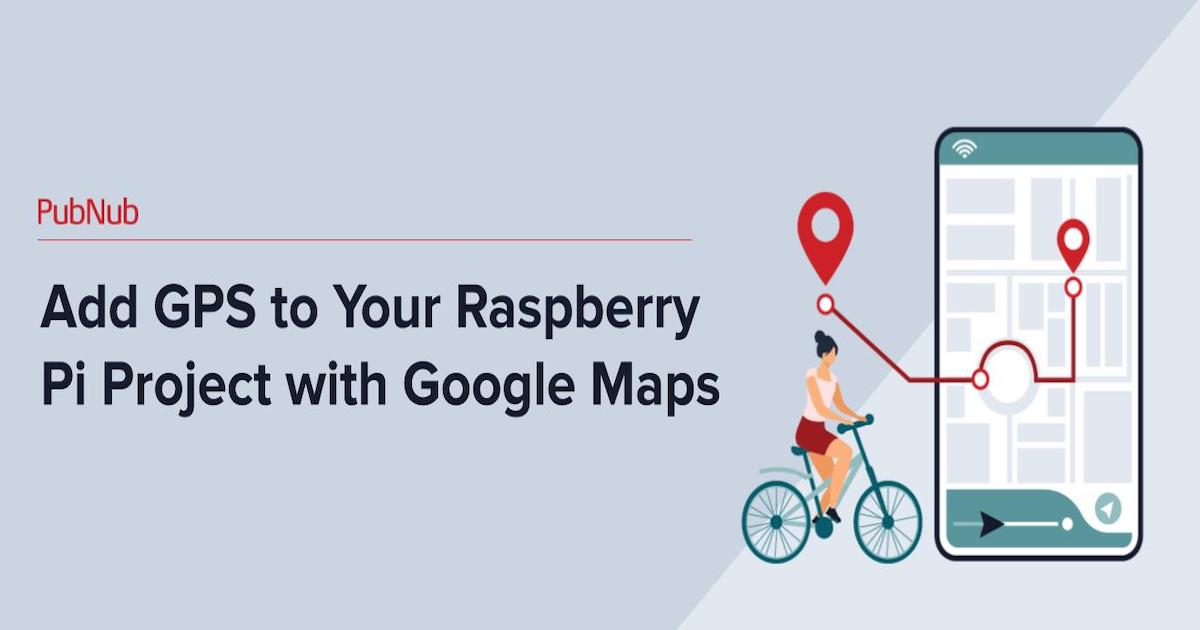 Add GPS to Your Raspberry Pi Project with Google Maps social.jpeg