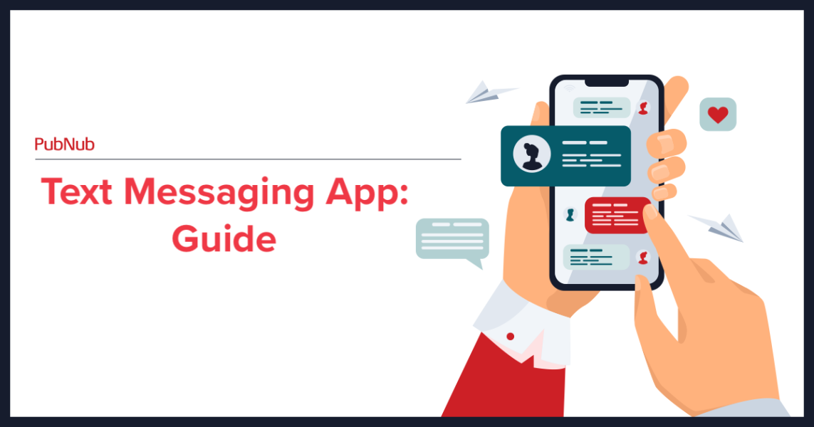 text-messaging-app-a-complete-guide-pubnub