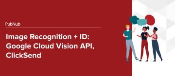 Image Recognition + ID: Google Cloud Vision API, ClickSend