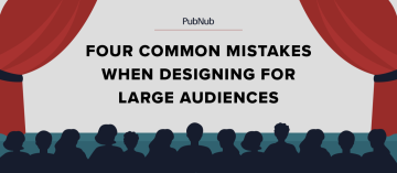 Four Common Mistakes When Designing for Large Audiences