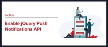 Enable jQuery Push Notifications API