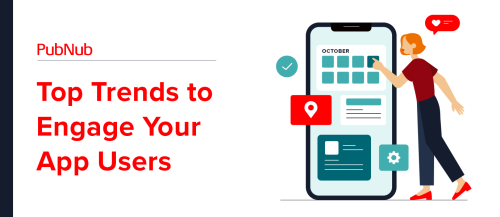 Top Trends to Engage Your App Users