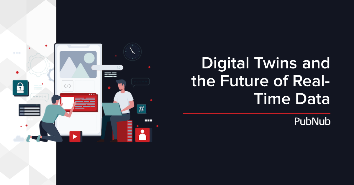 Digital Twins and the Future of Real-Time Data
