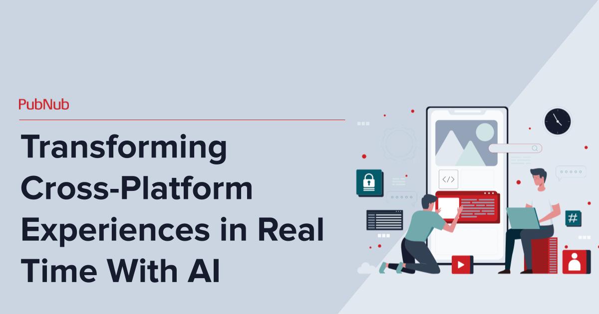 Transforming Cross-Platform Experiences in Real Time With AI -Social.jpg