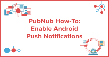 Enabling Mobile Push Notifications: Android
