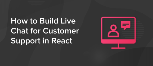 How to Build Live Chat for Customer Support in React