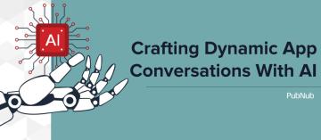 Crafting Dynamic App Conversations With AI