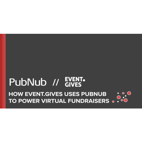 How Event.Gives Uses PubNub To Power Virtual Fundraisers