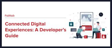 Connected Digital Experiences: A Developer’s Guide 