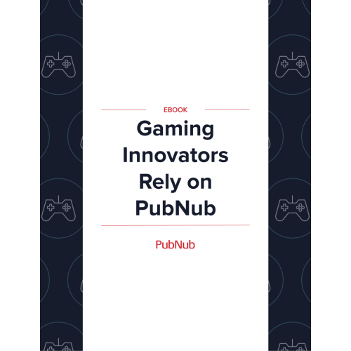 Gaming Innovators Rely on PubNub