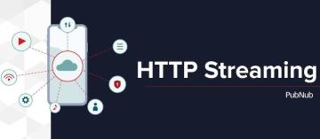 What is HTTP Streaming?