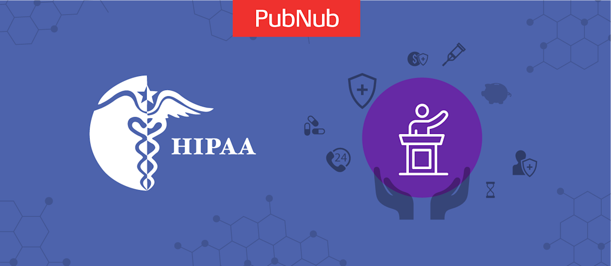 How To Choose HIPAA Compliant Video Conferencing PubNub