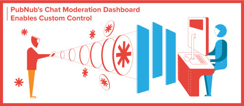 PubNub's Chat Moderation Dashboard Enables Custom Control