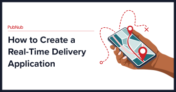 How to Create a Real-Time Delivery Application