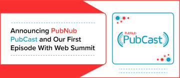 Announcing The PubNub PubCast and Our First Episode