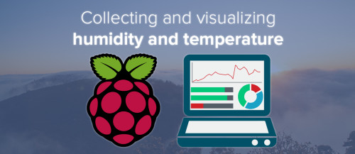 Raspberry Pi Humidity and Temperature Sensor and Dashboard