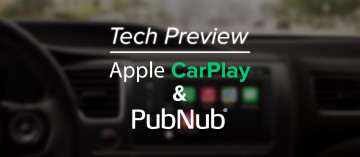 Connected Car Tech Preview: Apple CarPlay and PubNub