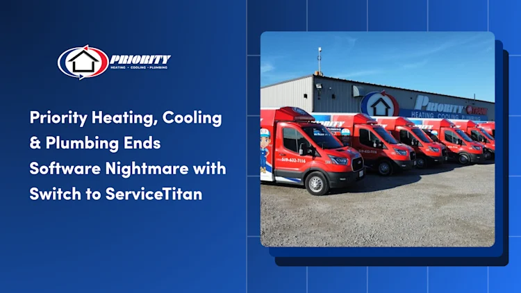 Priority Heating, Cooling & Plumbing Ends Software Nightmare with Switch to ServiceTitan