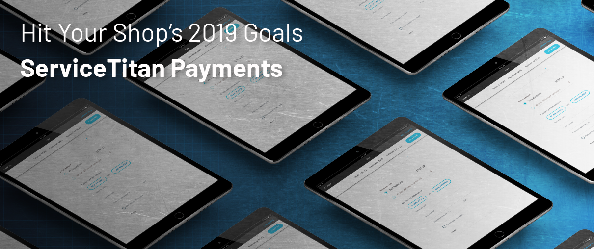 Hit Your Shop's 2020 Goals With ServiceTitan Payments