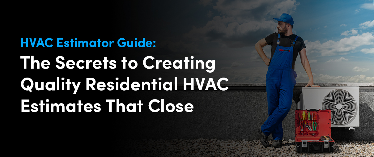 HVAC Estimator Guide The Secrets to Creating Quality Residential HVAC