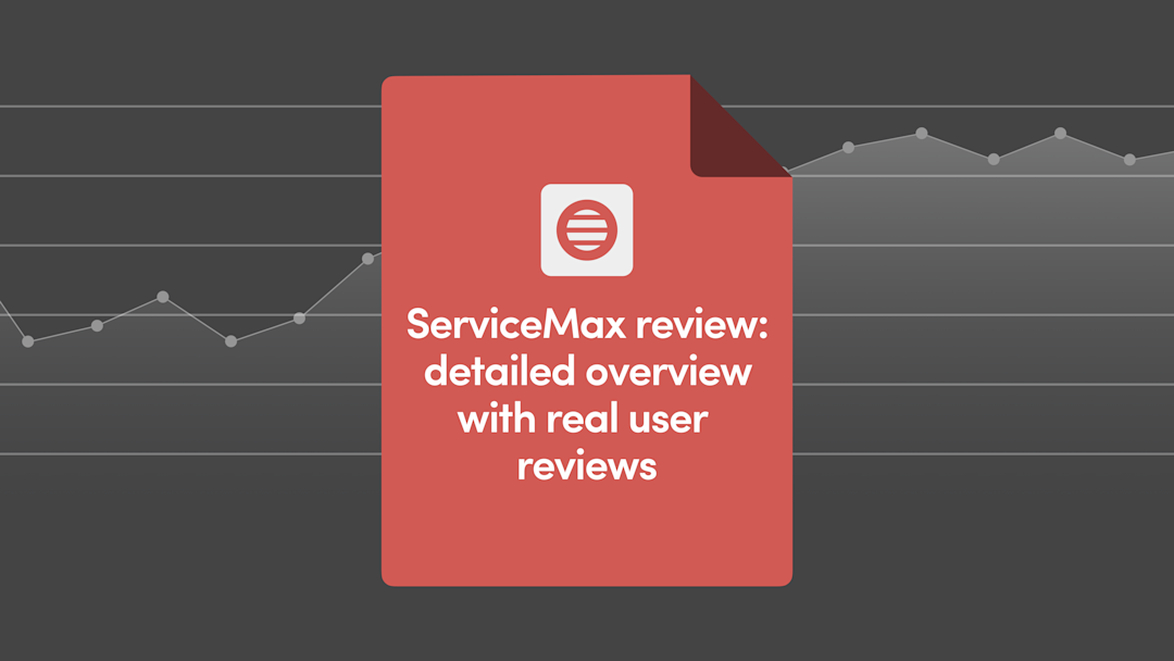ServiceMax Review: Detailed Overview with Real User Reviews