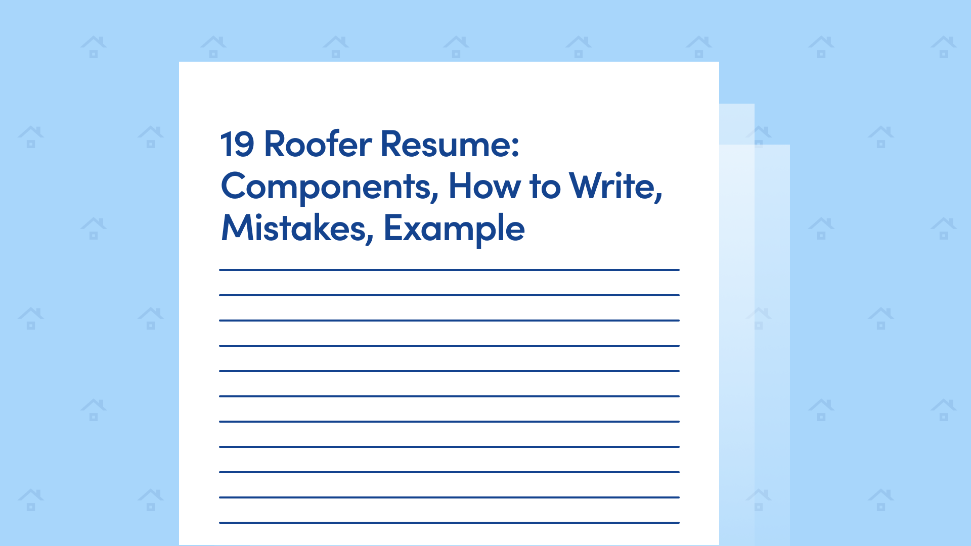 Roofer Resume: Components, How to Write, Mistakes, Example