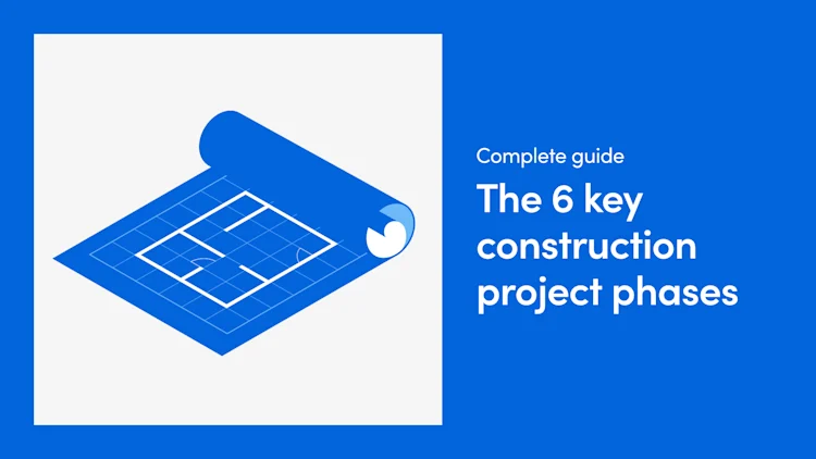 The 6 Key Construction Project Phases: Complete Guide