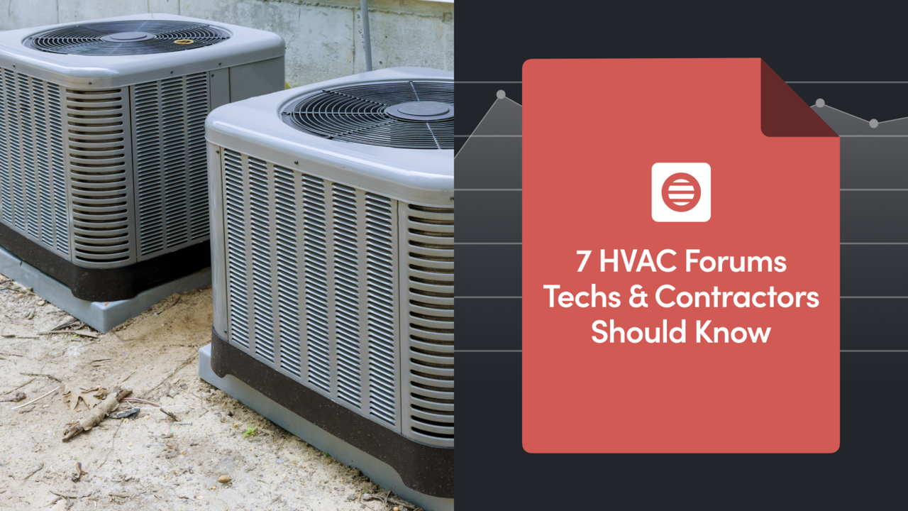 7 HVAC Forums Techs & Contractors Should Know