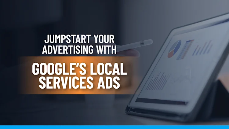 Jumpstart Your Advertising With Local Service Ads on Google